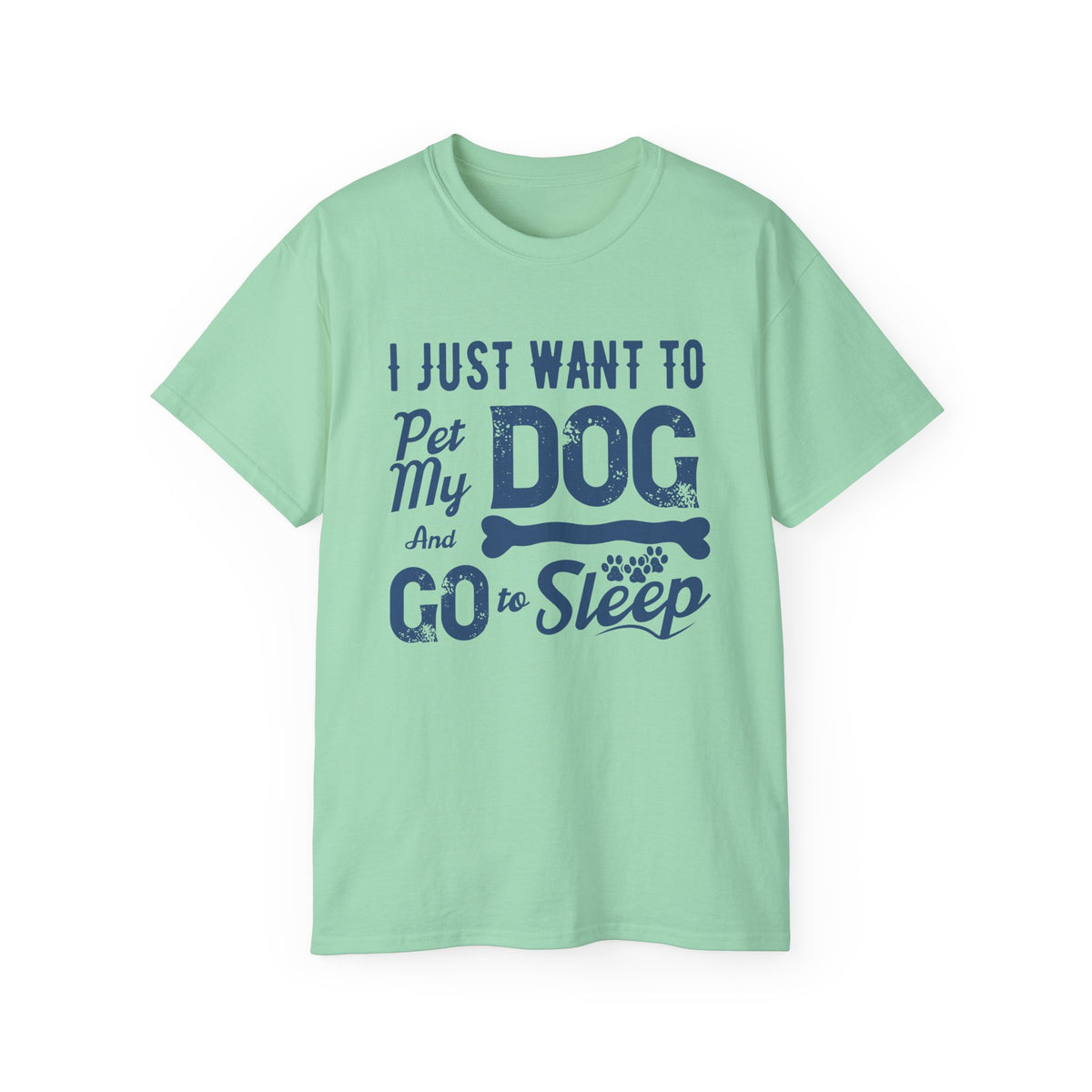 I Just Want To Pet My Dog And Go To Sleep T-Shirt | Dog Lover Tee
