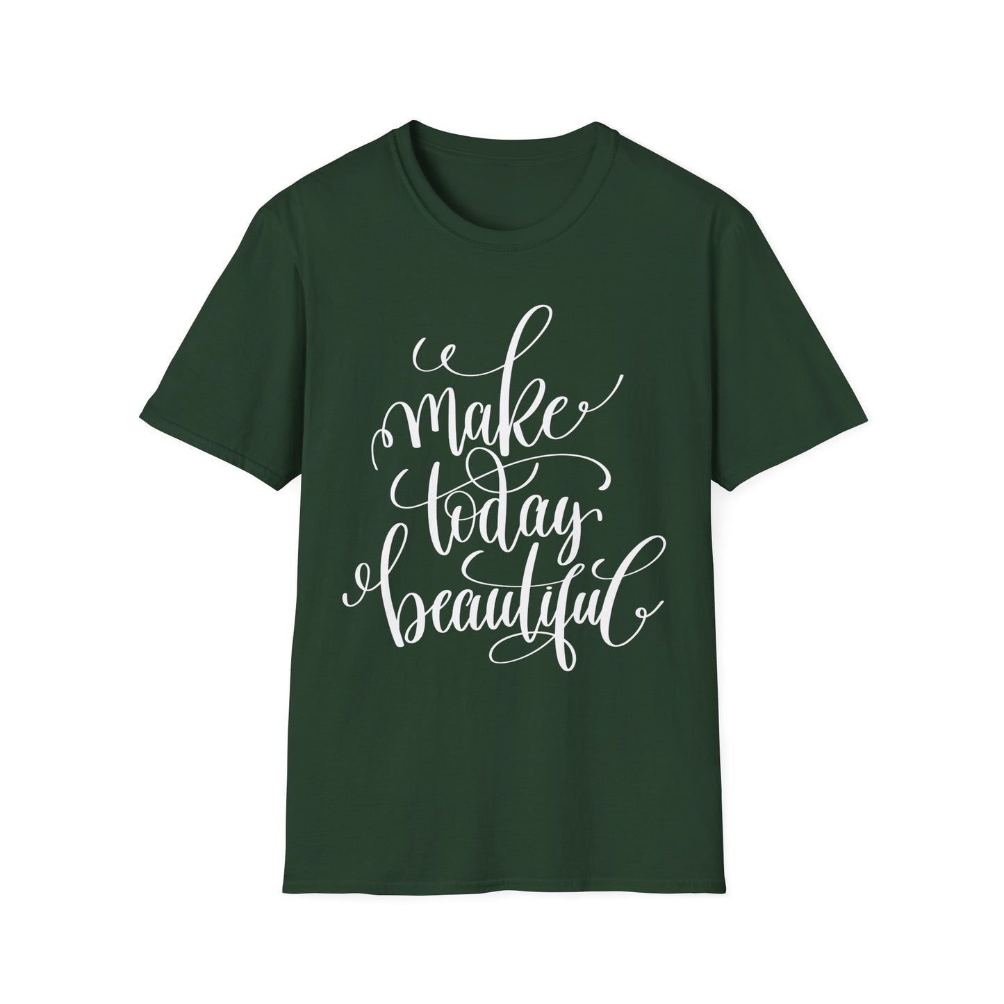 Make Today Beautiful Graphic Unisex Cotton Short Sleeves T-Shirt