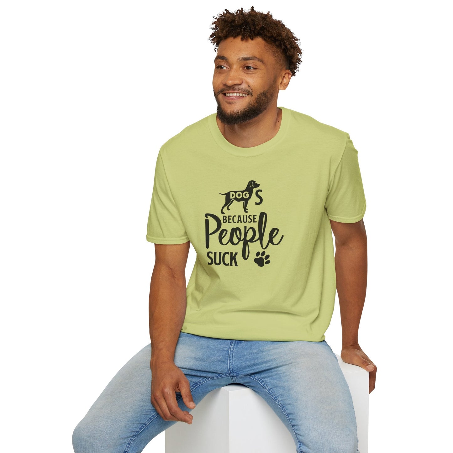 Dog Slogan T Shirts With Funny Quotes Unisex Softstyle Tee Gildan 64000 100 Percent Ring Spun Cotton