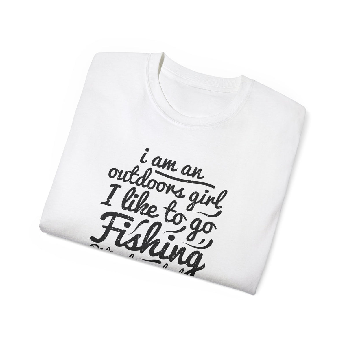 Outdoors Girl I Like To Go Fishing Hunting T-Shirt | Women's Fishing Shirt