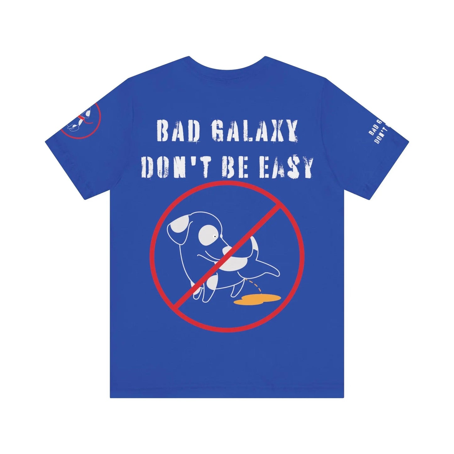 Bad Galaxy Funny Dog Tee Shirt 100 Percent Cotton Made In USA With Eco Friendly Inks