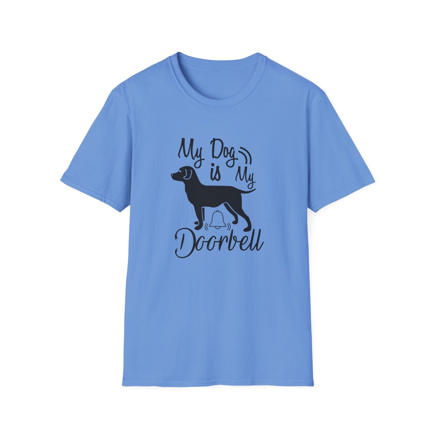 My Dog Is My Doorbell T-Shirt Unisex Cotton Short Sleeves Gildan Softstyle 64000 Funny Dog Lover Tee