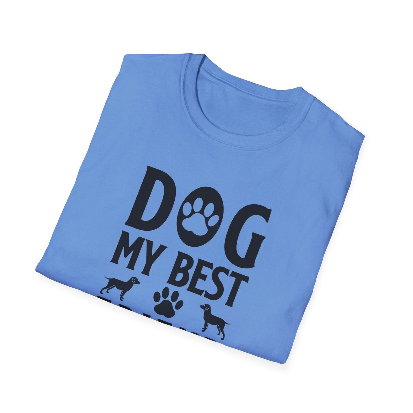 Dog Slogan T Shirts With Funny Quotes Tee Shirt Unisex Gildan Softstyle 64000 100 Percent Cotton