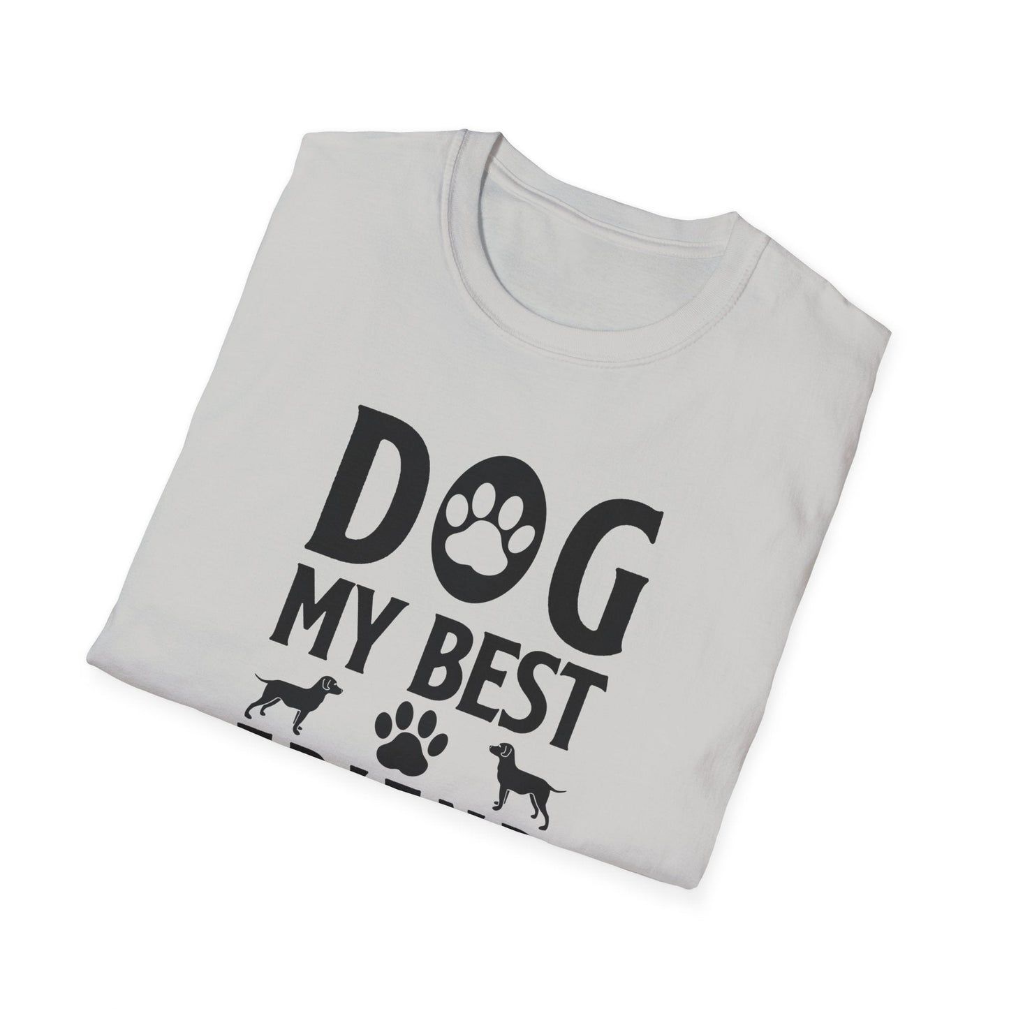 Dog Slogan T Shirts With Funny Quotes Tee Shirt Unisex Gildan Softstyle 64000 100 Percent Cotton