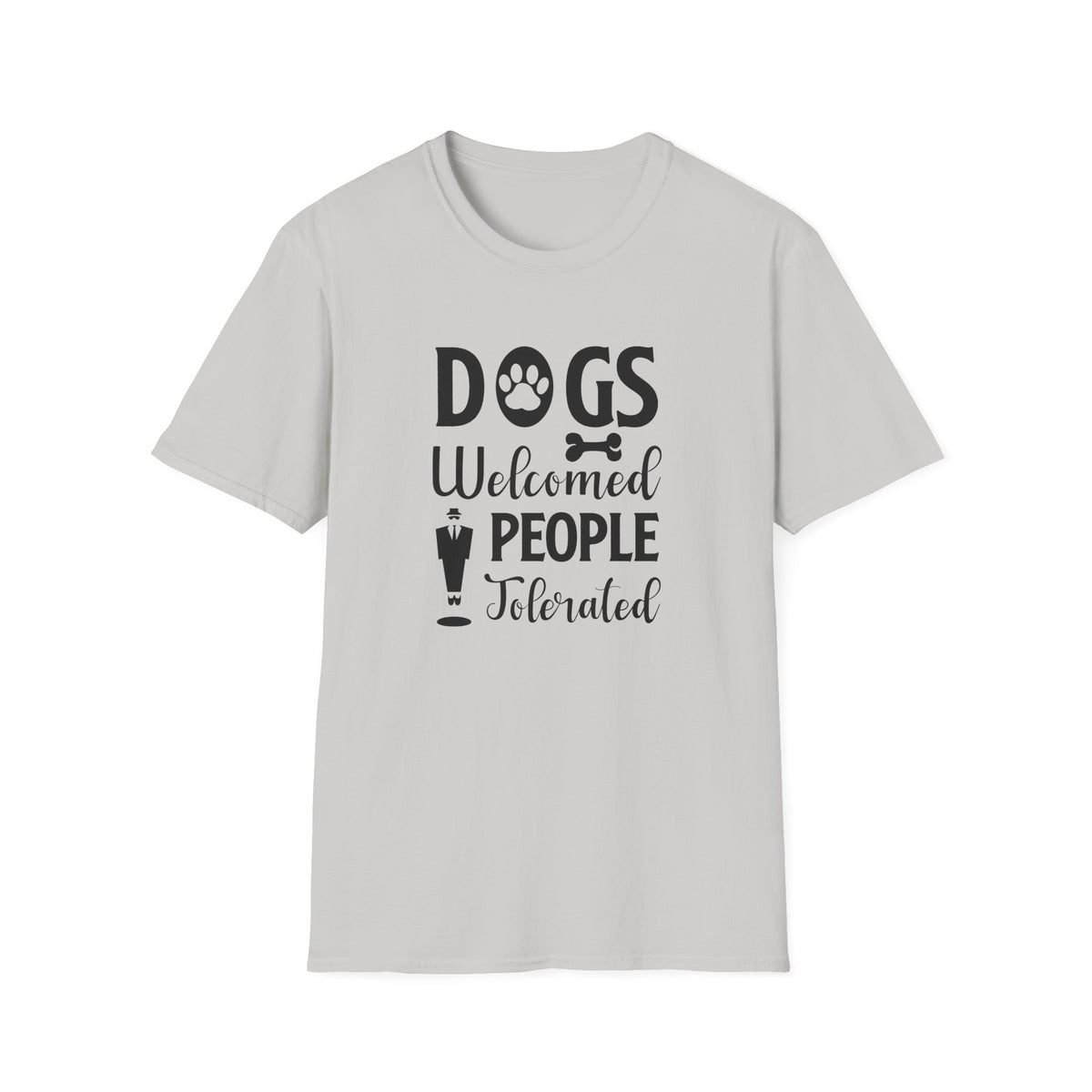 Dog Lover T-Shirt Dogs Welcomed, People Tolerated Funny Pet Tee Unisex Cotton T-Shirt Gildan Softstyle 64000 Tee