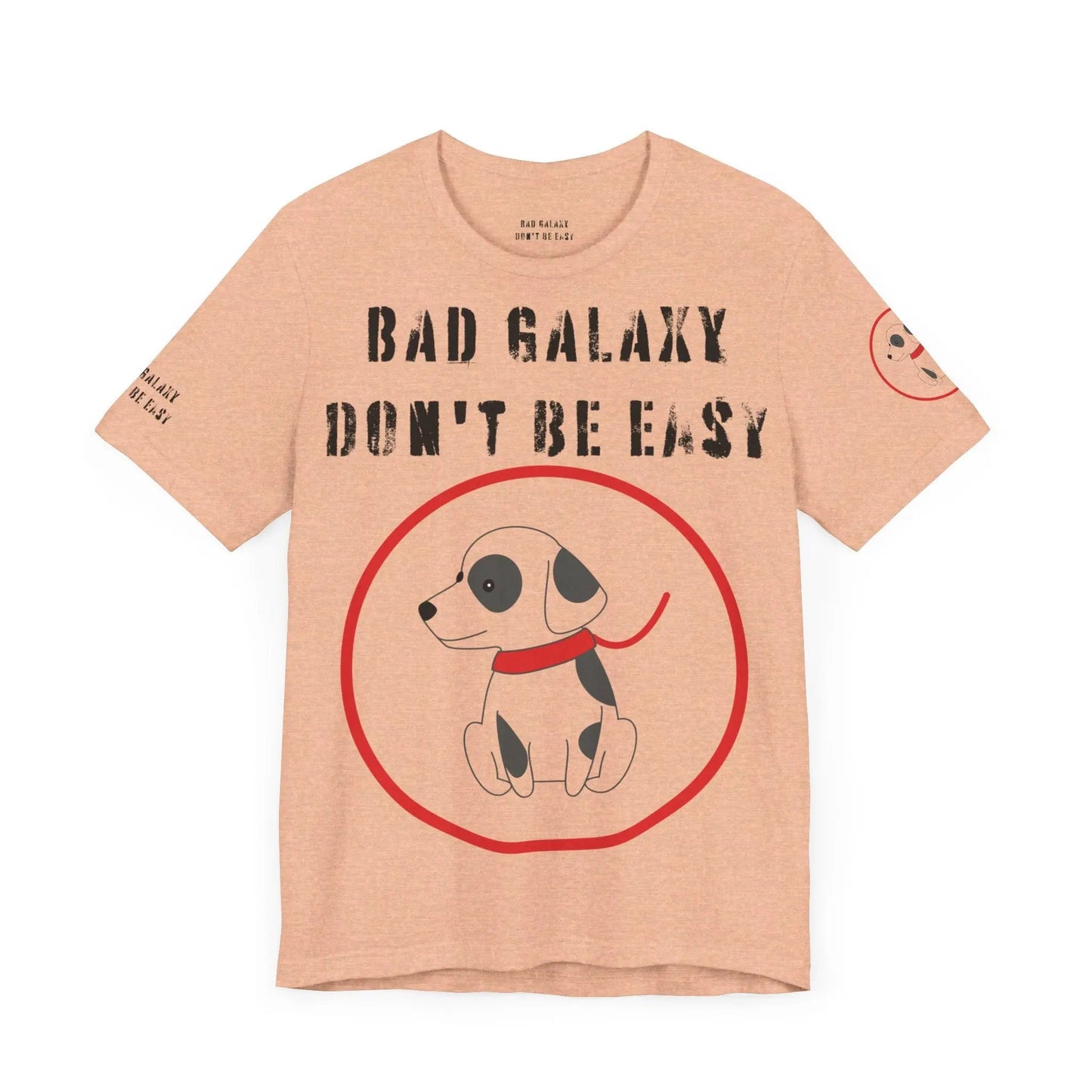 Funny Dog Tee Shirt From Bad Galaxy Cotton Graphic Tee Made In USA Eco Friendly Ink