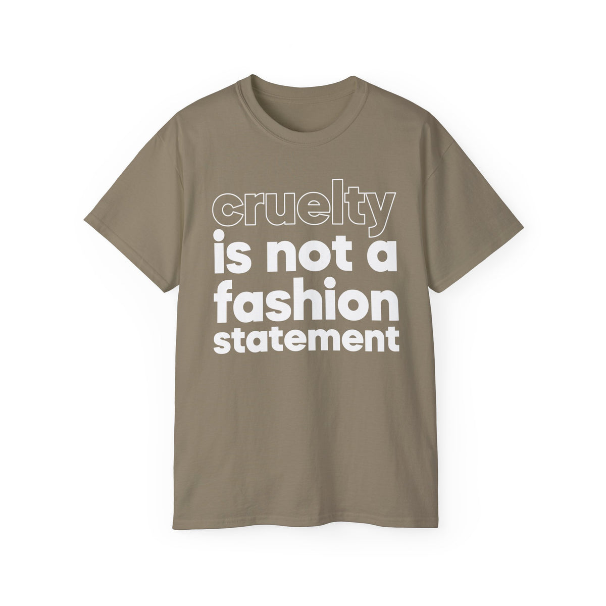 cruelty is not a fashion statement T-Shirt | Animal Rights Tee, Vegan Message