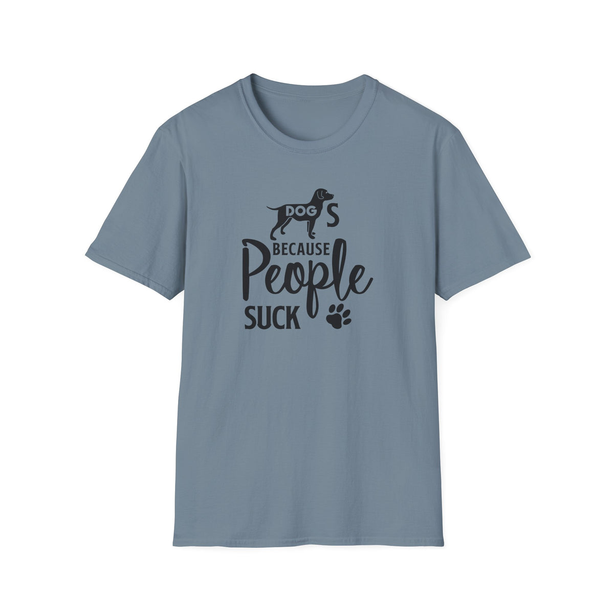 Funny Dog Slogan Words Dog Quotes Graphic Unixes Gildan 100 Cotton Tee Shirt 512