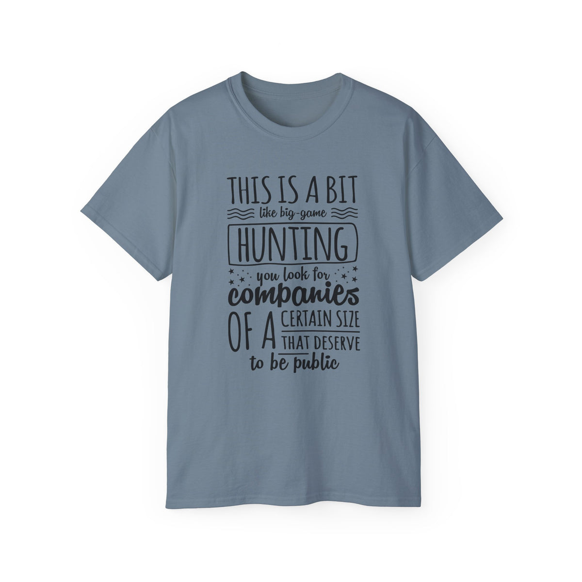 This Is A Bit Like Big Game Hunting tee | Funny Startup Company Shirt