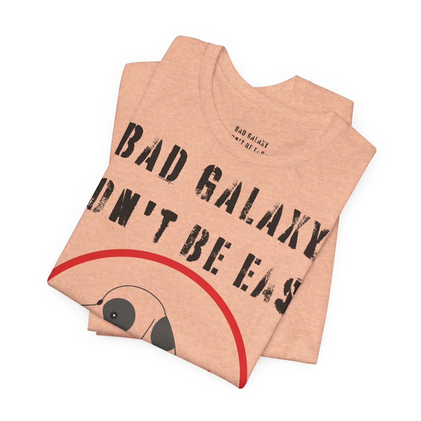 Funny Dog Tee Shirt From Bad Galaxy Cotton Graphic Tee Made In USA Eco Friendly Ink