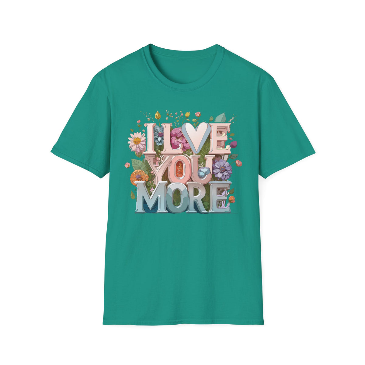 I Love You More T-Shirt | Floral 3D Lettering