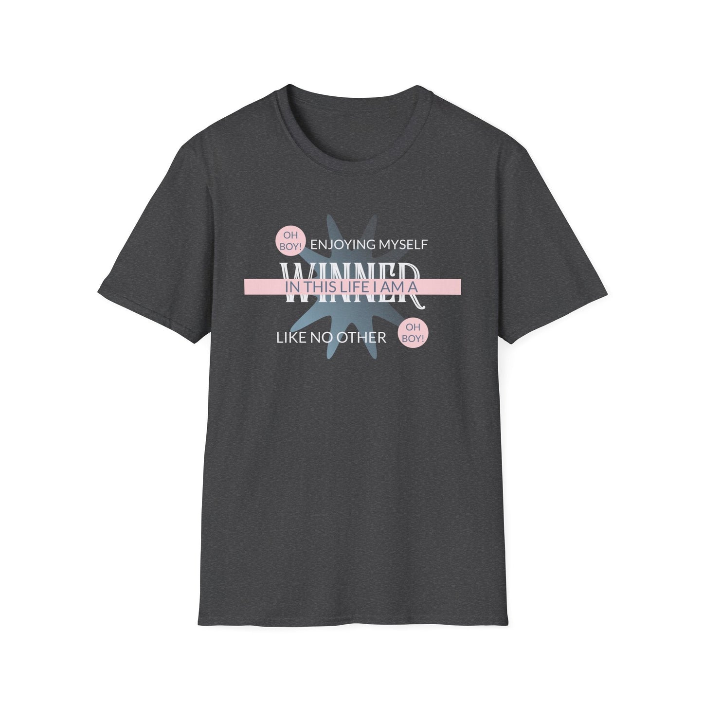 Funny Slogan T Shirt With Funny Quotes Unisex Short Sleeve Gildan Softstyle 64000 Cotton Tee