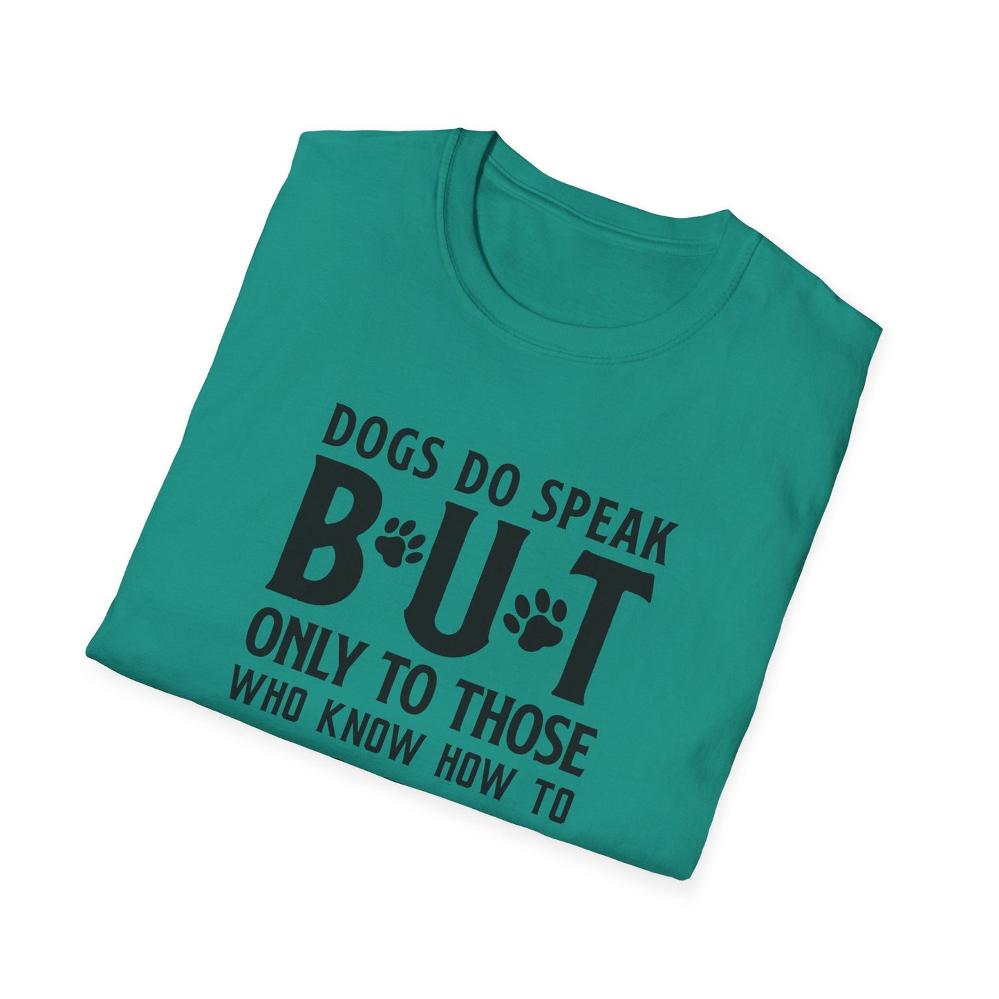 Dog Slogan T Shirts With Funny Quotes Tee Shirt Gildan Softstyle 64000 Unisex Cotton Tee