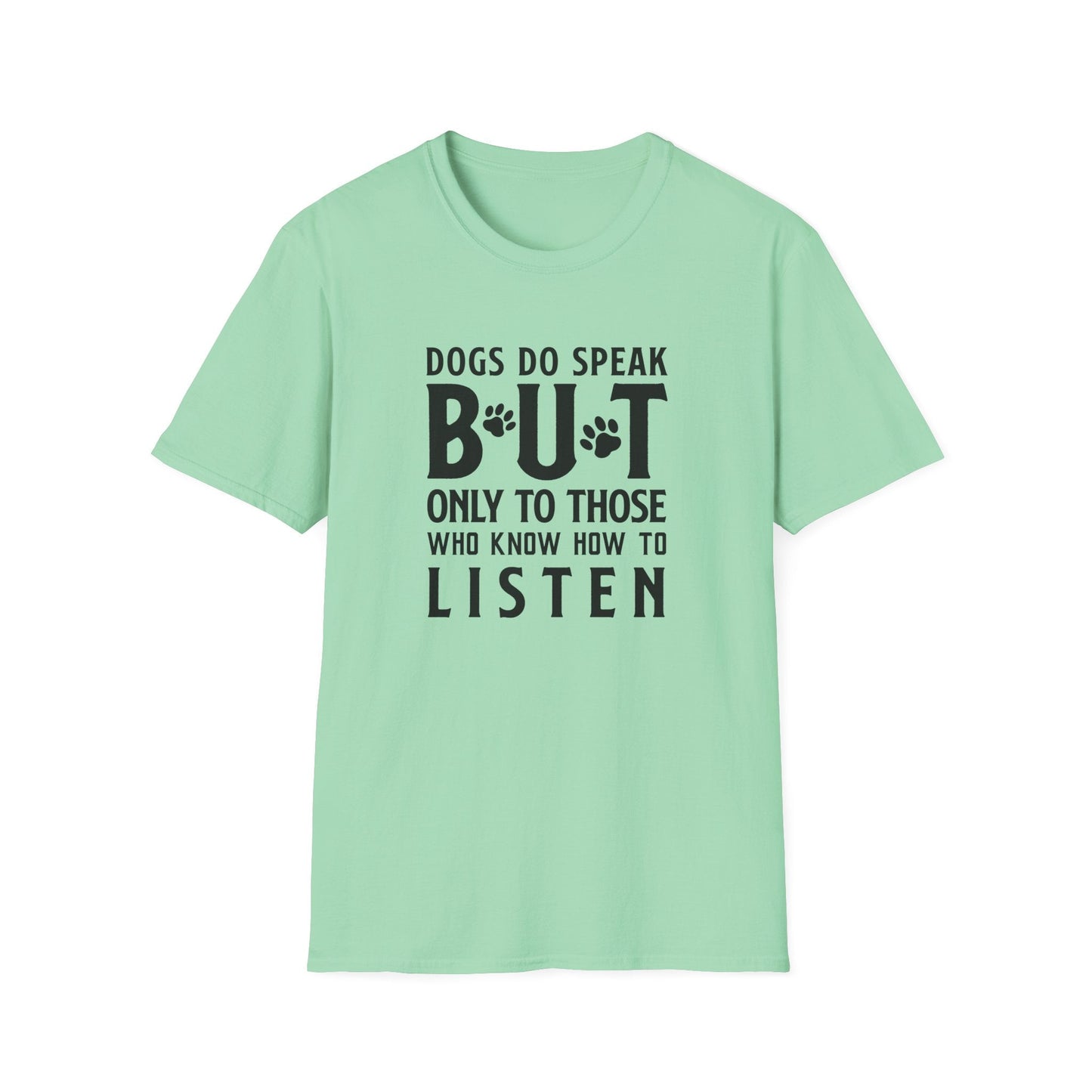 Dog Slogan T Shirts With Funny Quotes Tee Shirt Gildan Softstyle 64000 Unisex Cotton Tee