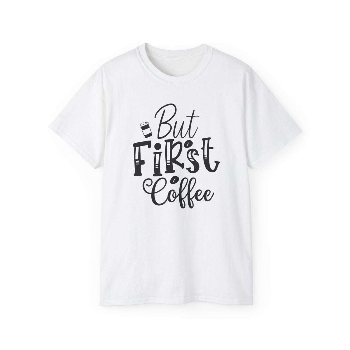 But First Coffee T-Shirt | Coffee Quote Tee, Morning Caffeine Shirt