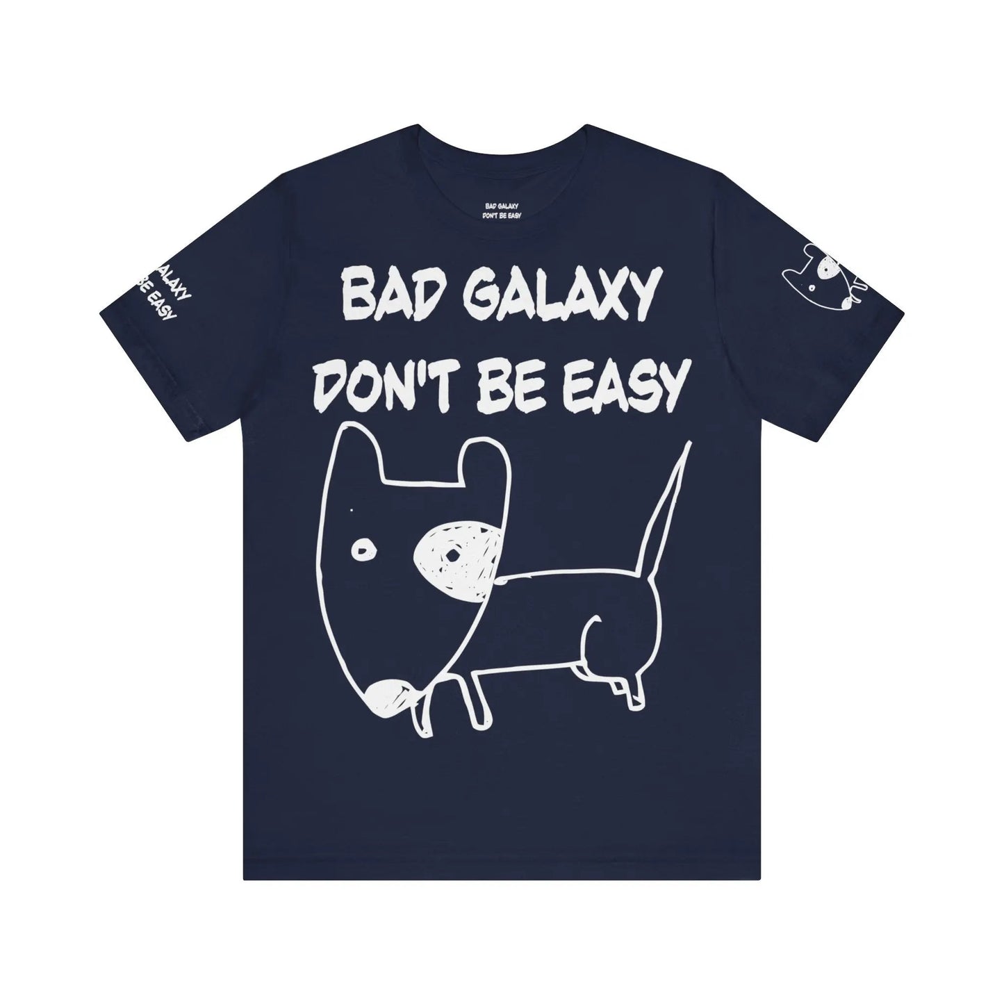 Funny Dog Tee Shirt From Bad Galaxy 100 Percent Cotton Made In USA Eco Friendly Inks