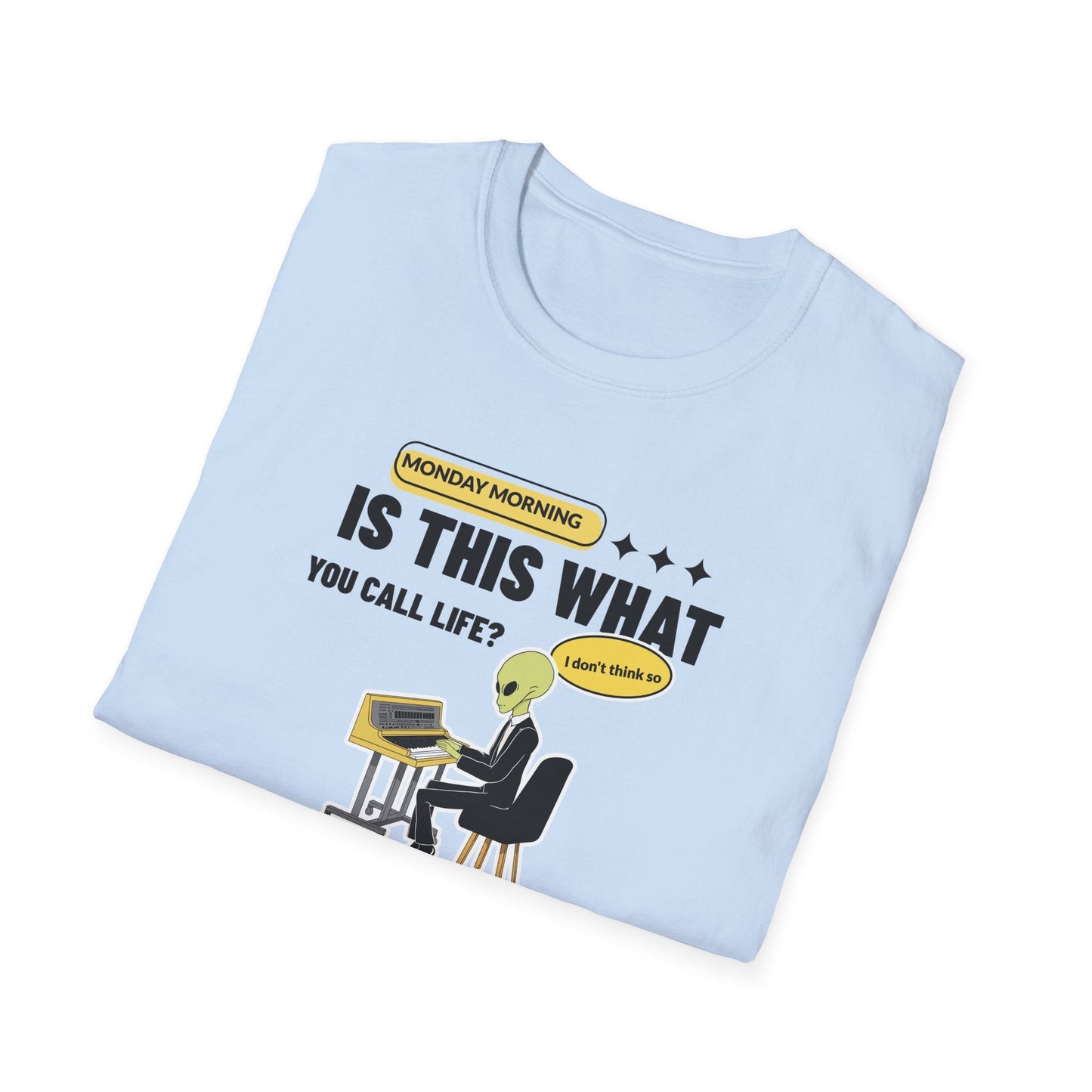 Alien at Desk TShirt  Is This What You Call Life- Funny Sarcastic Graphic Tee