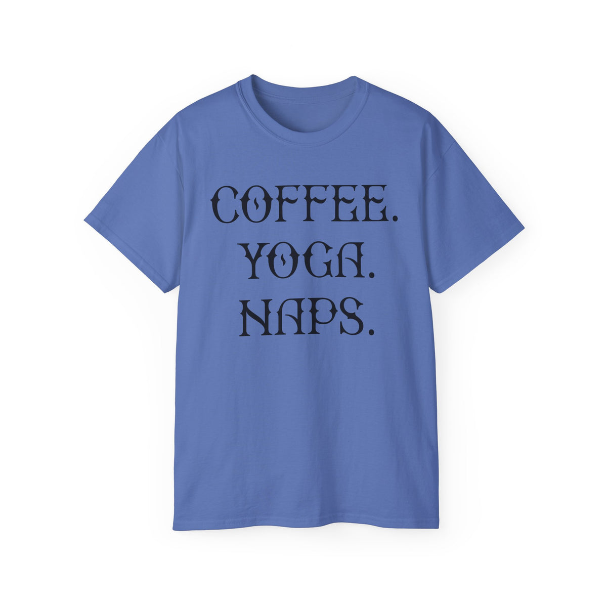 Coffee. Yoga. Naps. T-Shirt | Typography Relaxation Tee