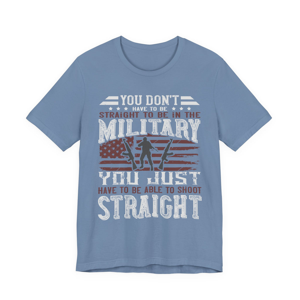You Don't Have to Be Straight to Be in the Military tee American Flag Rifle Silhouette Unisex Cotton a1