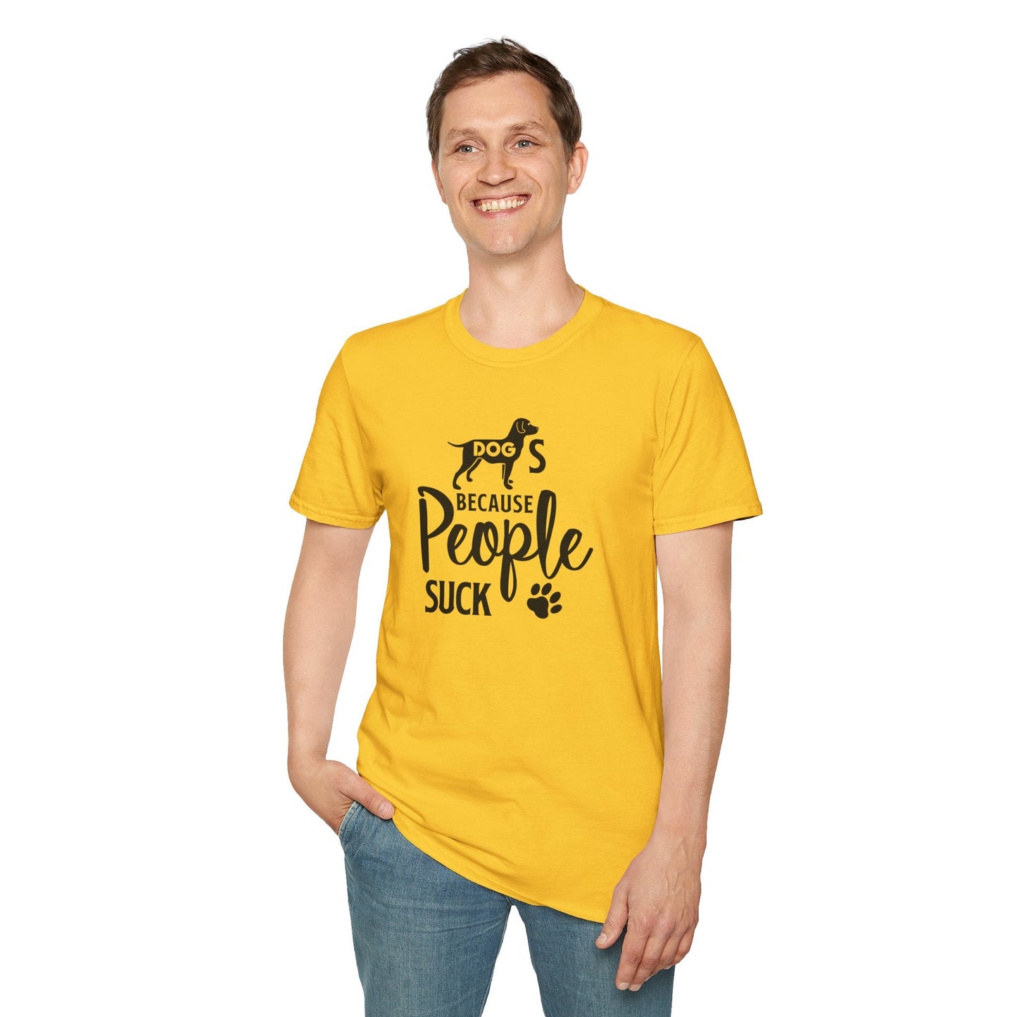 Dog Slogan T Shirts With Funny Quotes Unisex Softstyle Tee Gildan 64000 100 Percent Ring Spun Cotton