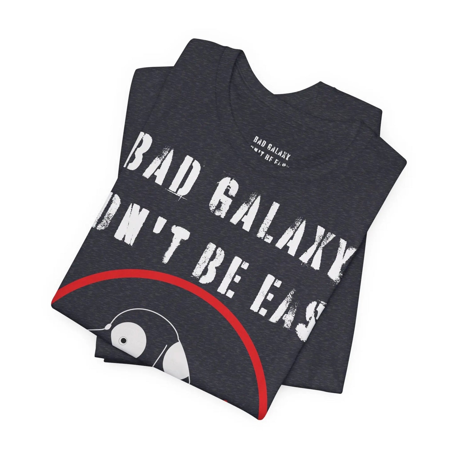 Bad Galaxy Funny Dog Tee Shirt 100 Percent Cotton Made In USA With Eco Friendly Inks
