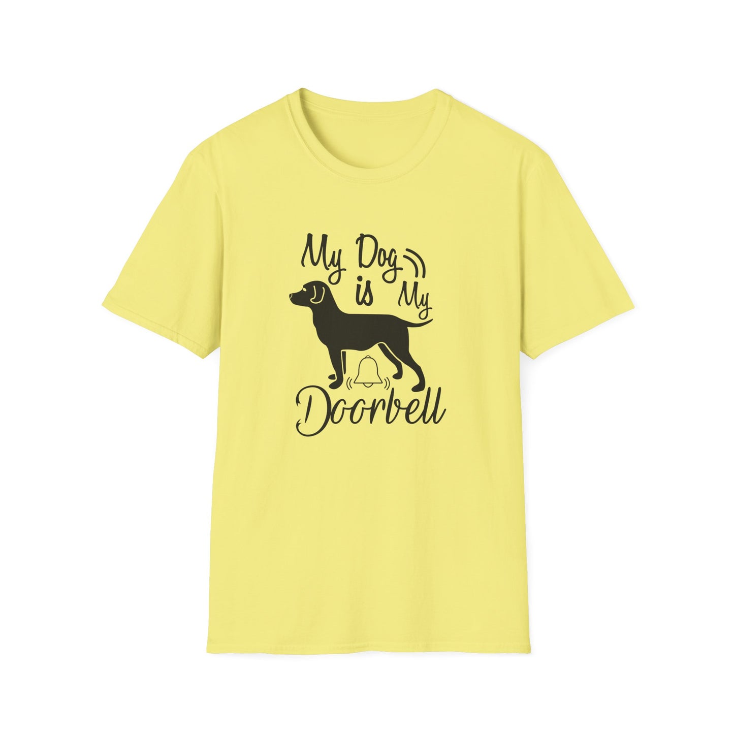 My Dog Is My Doorbell T-Shirt Unisex Cotton Short Sleeves Gildan Softstyle 64000 Funny Dog Lover Tee