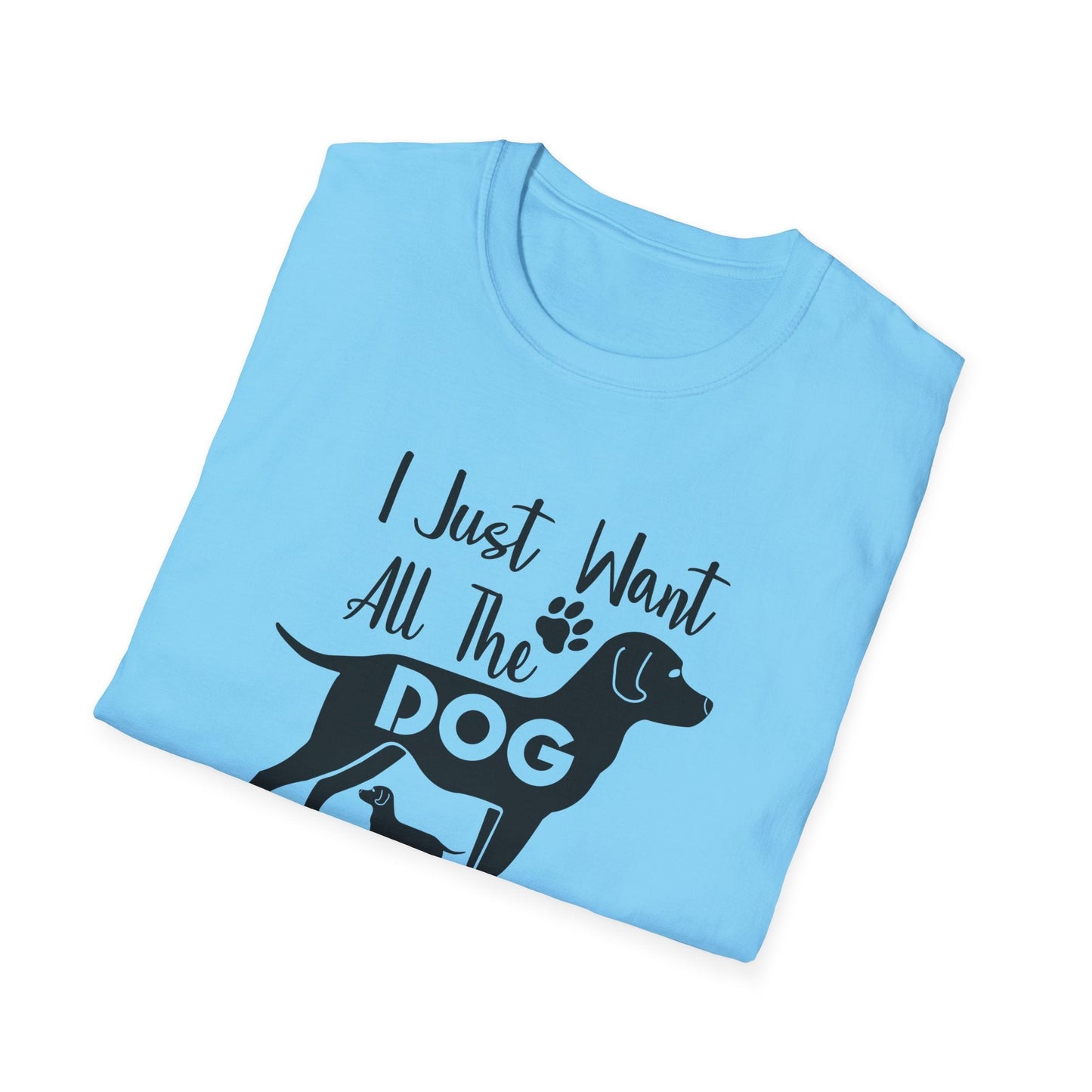 Dog Slogan T Shirts With Funny Quotes Unisex Gildan Softstyle 64000 Premium Cotton Tee