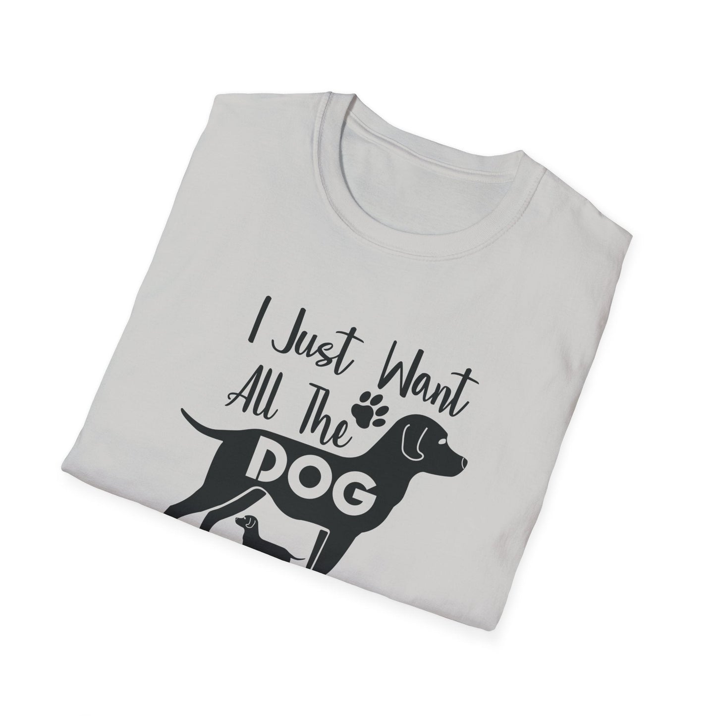 Dog Slogan T Shirts With Funny Quotes Unisex Gildan Softstyle 64000 Premium Cotton Tee