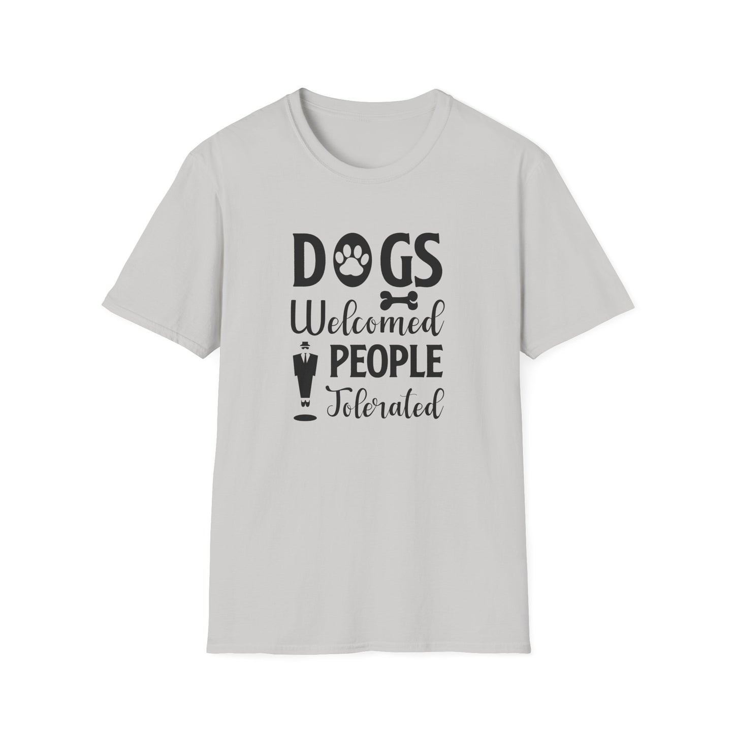 Dog Lover T-Shirt Dogs Welcomed, People Tolerated Funny Pet Tee Unisex Cotton T-Shirt Gildan Softstyle 64000 Tee