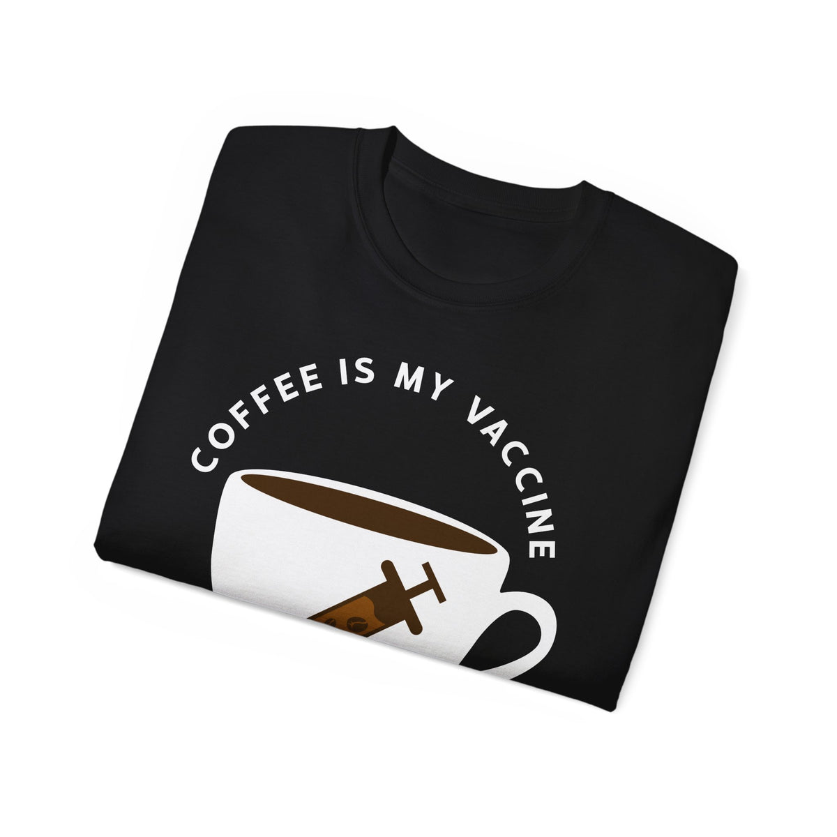 Coffee Is My Vaccine Tee | Coffee Cup with Syringe Graphic