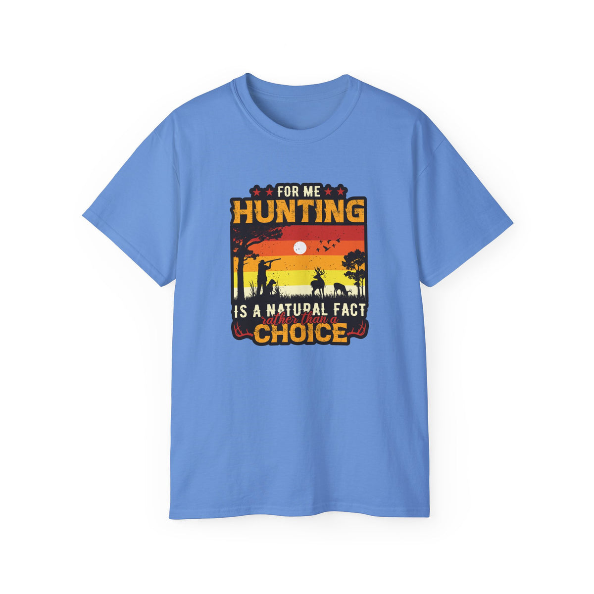 For Me Hunting Is A Natural Fact Choice T-Shirt | Vintage Sunset Hunting Tee