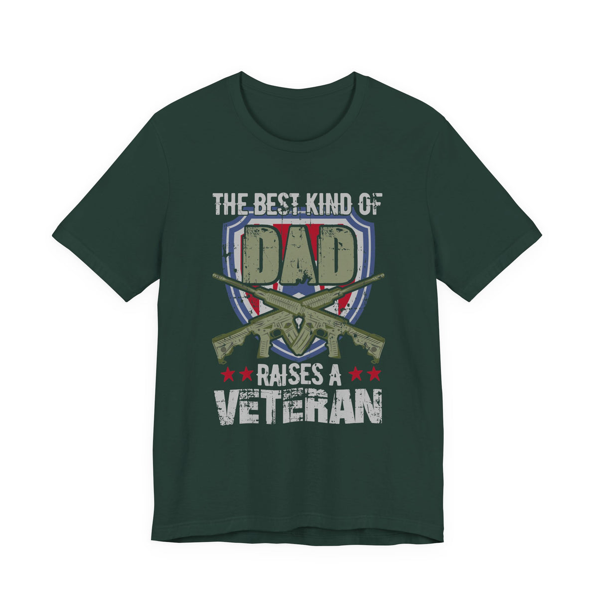 The Best Kind of Dad Raises a Veteran T-Shirt Military Veteran Pride Unisex Cotton Tee v13