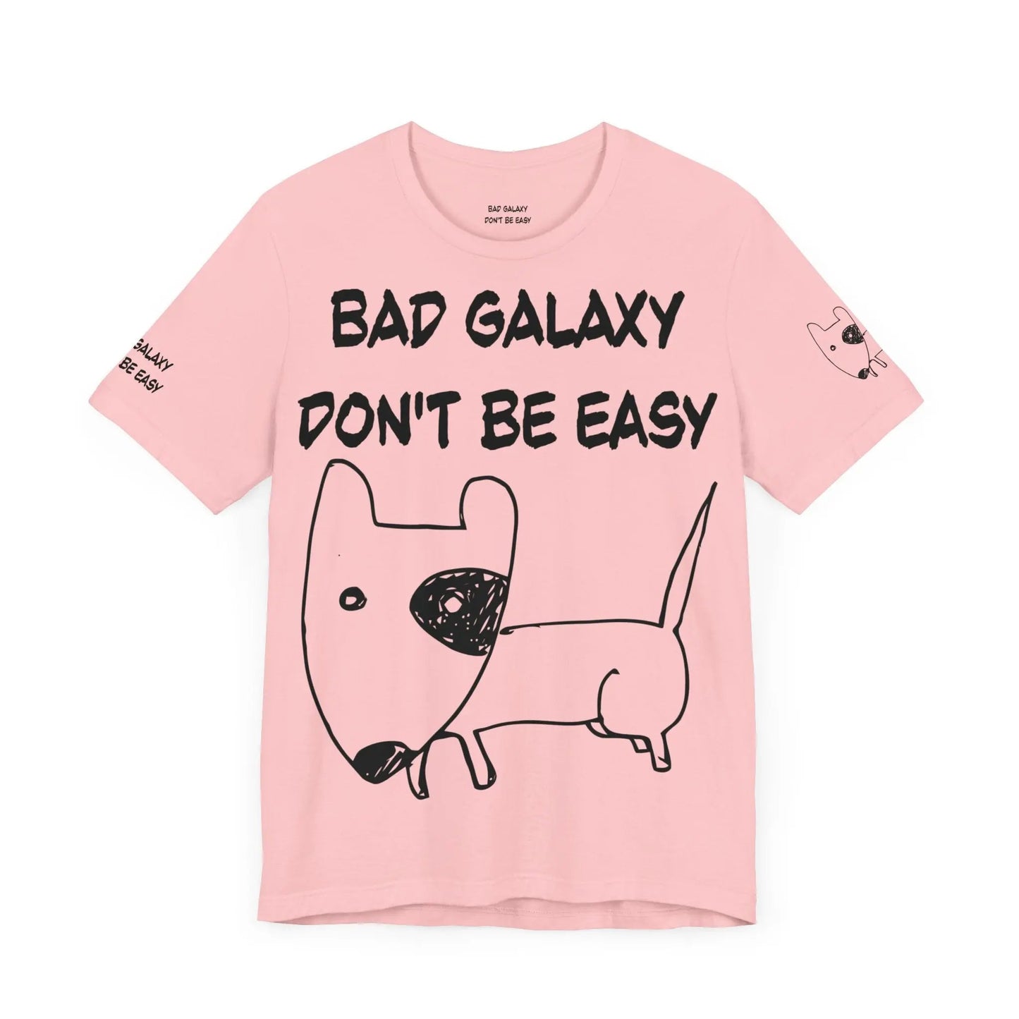 Funny Dog Tee Shirt From Bad Galaxy 100 Percent Cotton Made In USA With Eco Friendly Inks