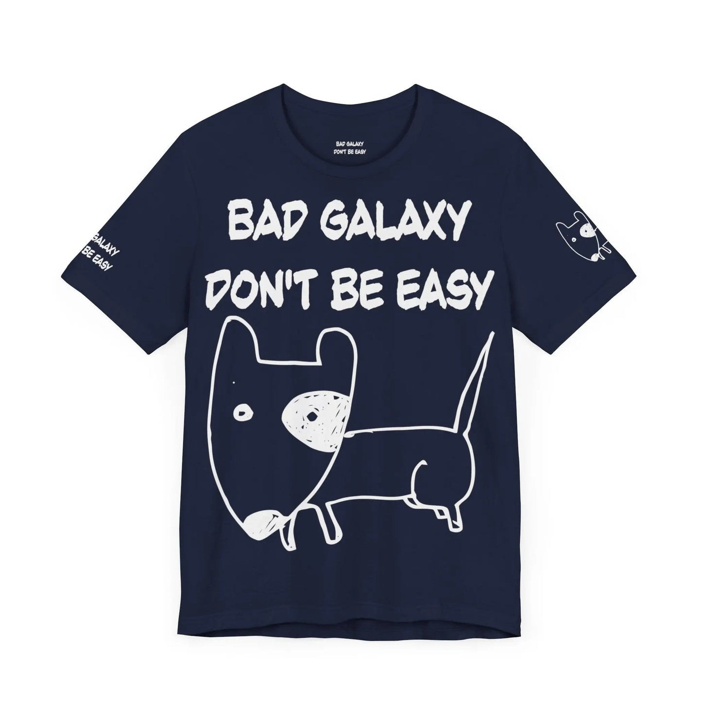 Funny Dog Tee Shirt From Bad Galaxy 100 Percent Cotton Made In USA Eco Friendly Inks