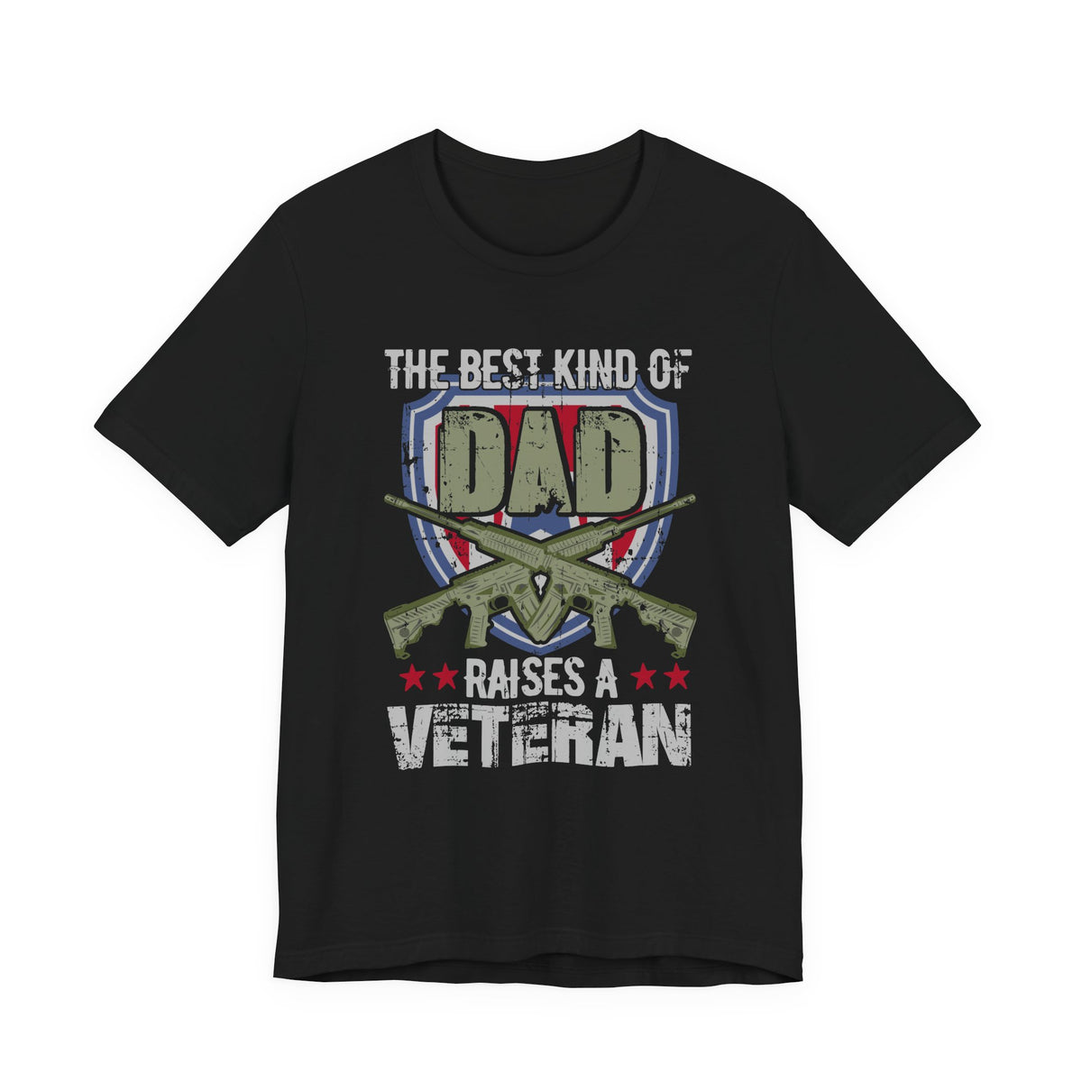 The Best Kind of Dad Raises a Veteran T-Shirt Military Veteran Pride Unisex Cotton Tee v13