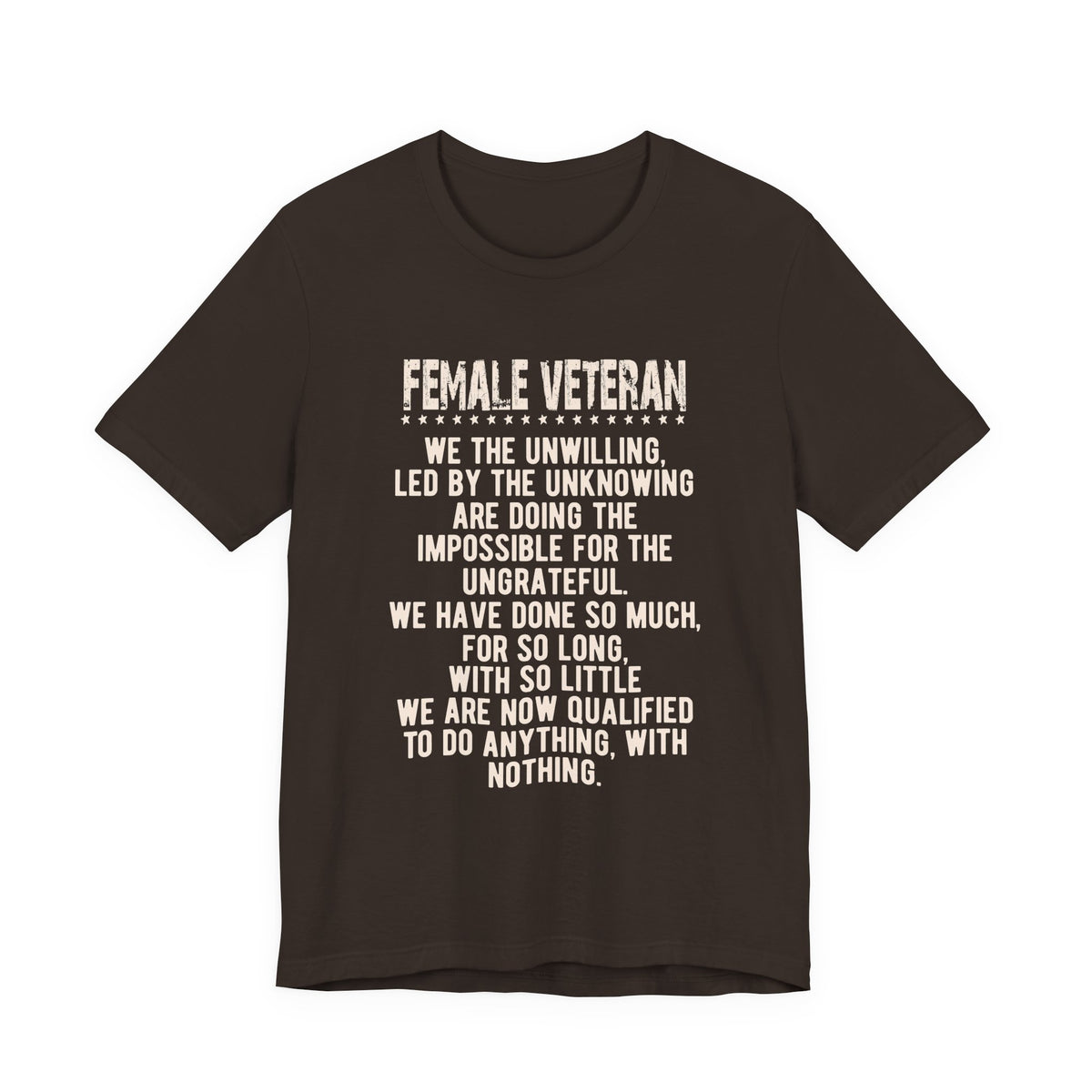 Female Veteran Quote Tee Unisex Cotton Military Pride Shirt, Service Tribute v5