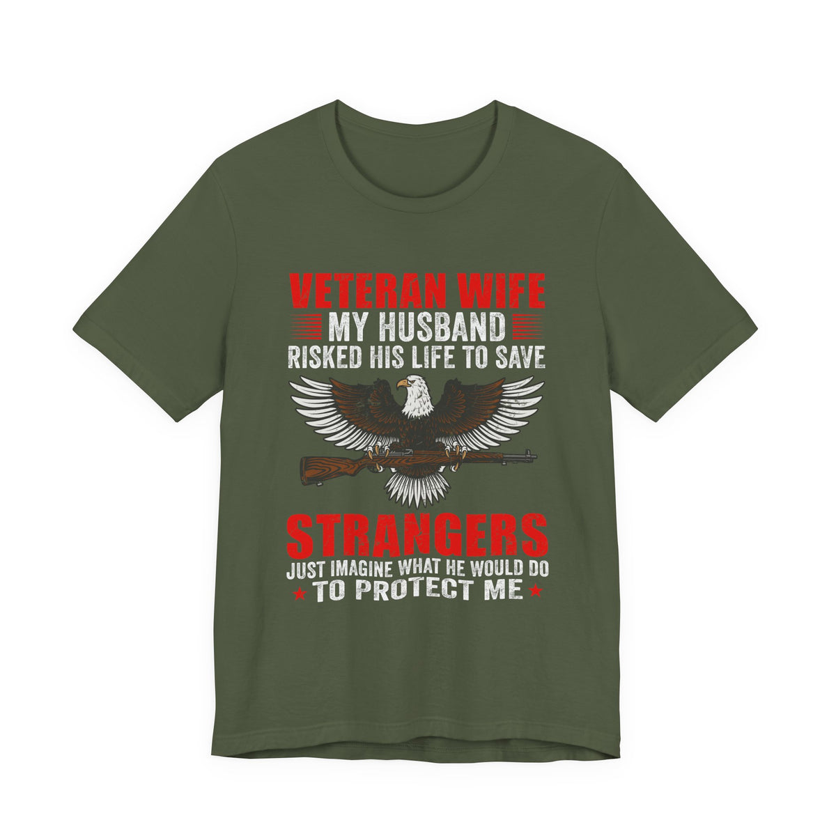 Veteran Wife My Husband Risked His Life To Save Strangers T-Shirt Eagle Rifle Unisex Cotton Tee v40