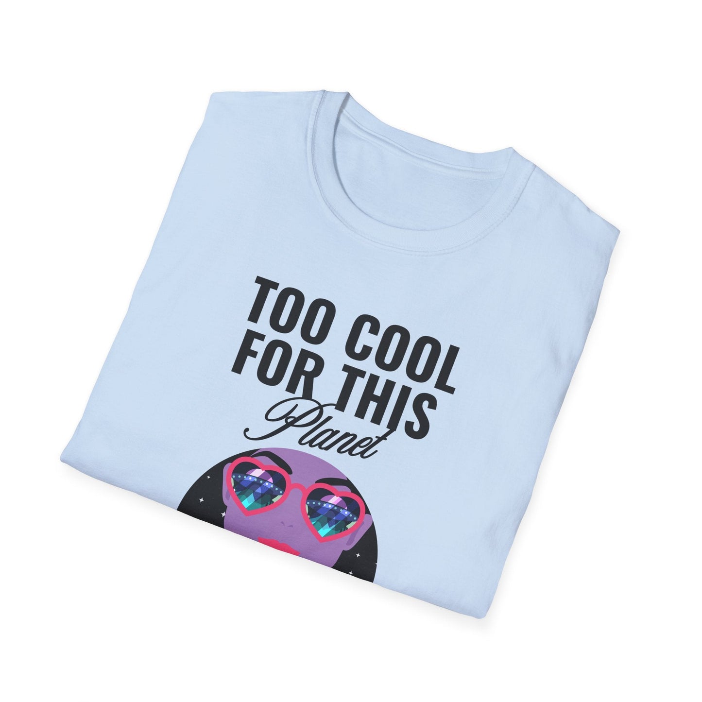 Too Cool For This Planet TShirt  Retro Alien Sunglasses Graphic Tee
