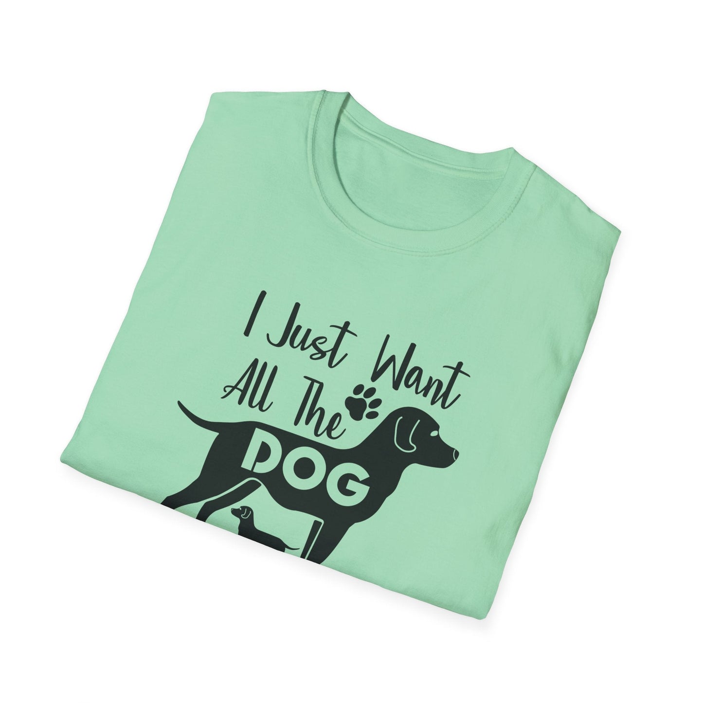 Dog Slogan T Shirts With Funny Quotes Unisex Gildan Softstyle 64000 Premium Cotton Tee