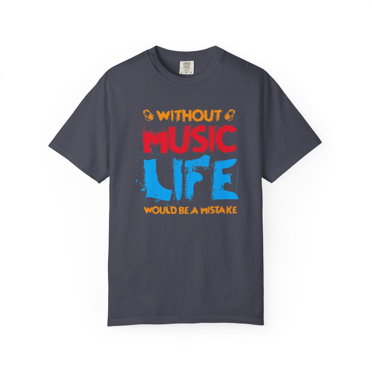Without Music Life Would Be a Mistake T-Shirt Music Quote Unisex Cotton Tee 032