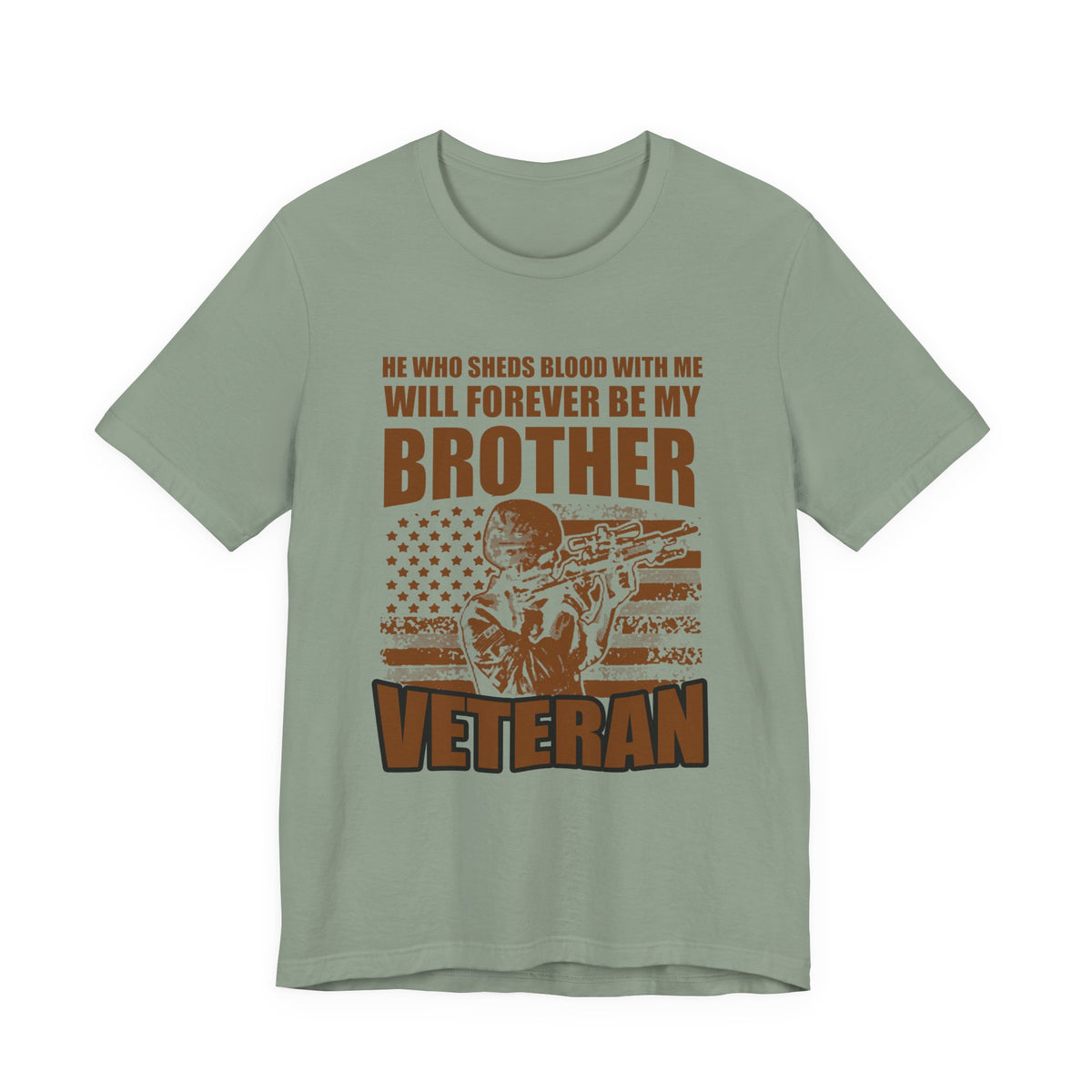 He Who Sheds Blood With Me Brother Veteran T-Shirt Military Flag Design Unisex Cotton v47