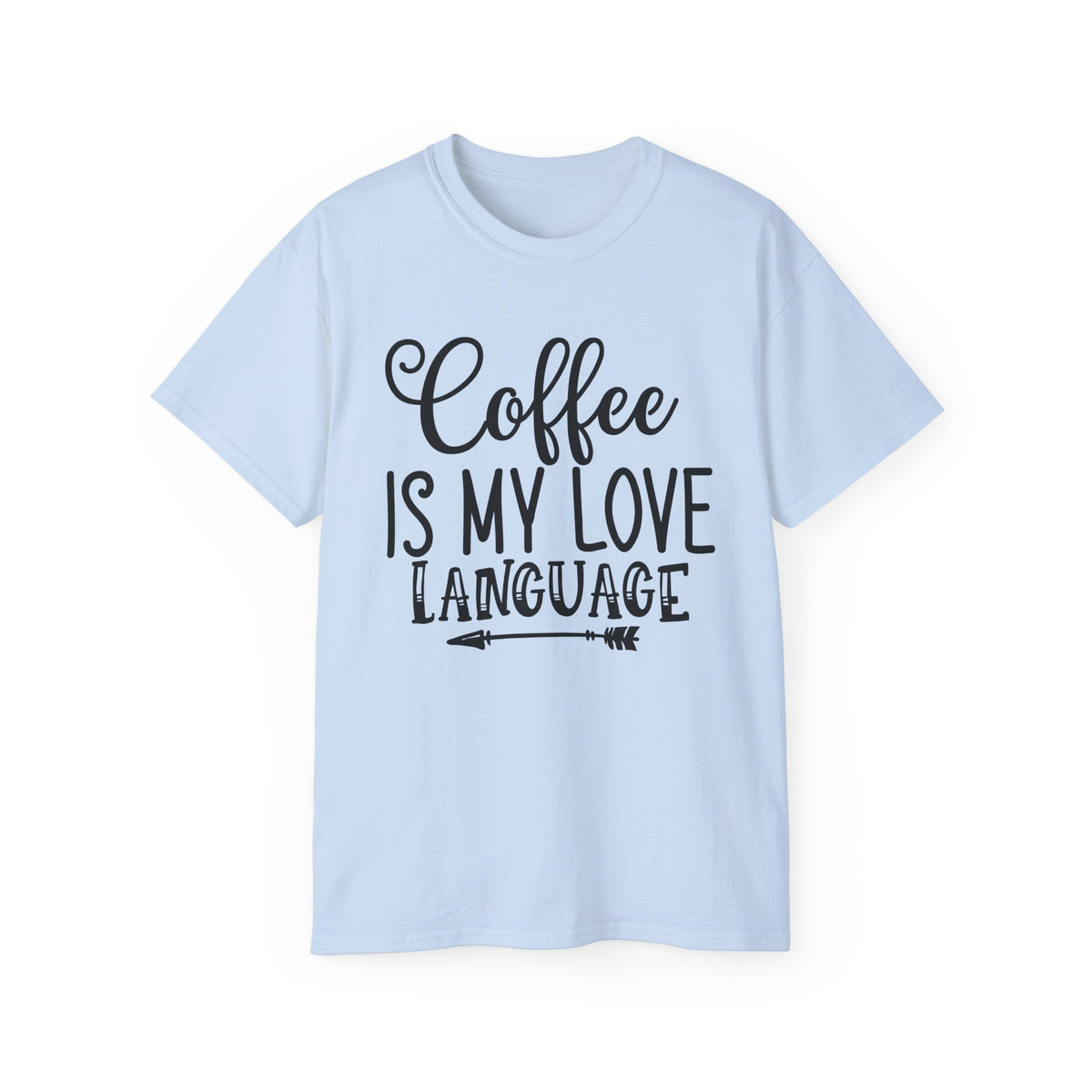 Coffee Is My Love Language T-Shirt | Coffee Quote Tee