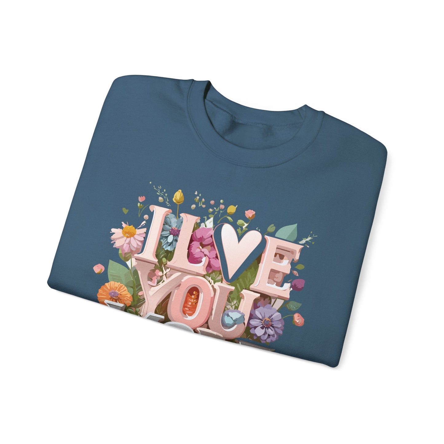 Floral Love Sweatshirt Unisex Crewneck Valentine Day Floral Print Cozy Winter Wear