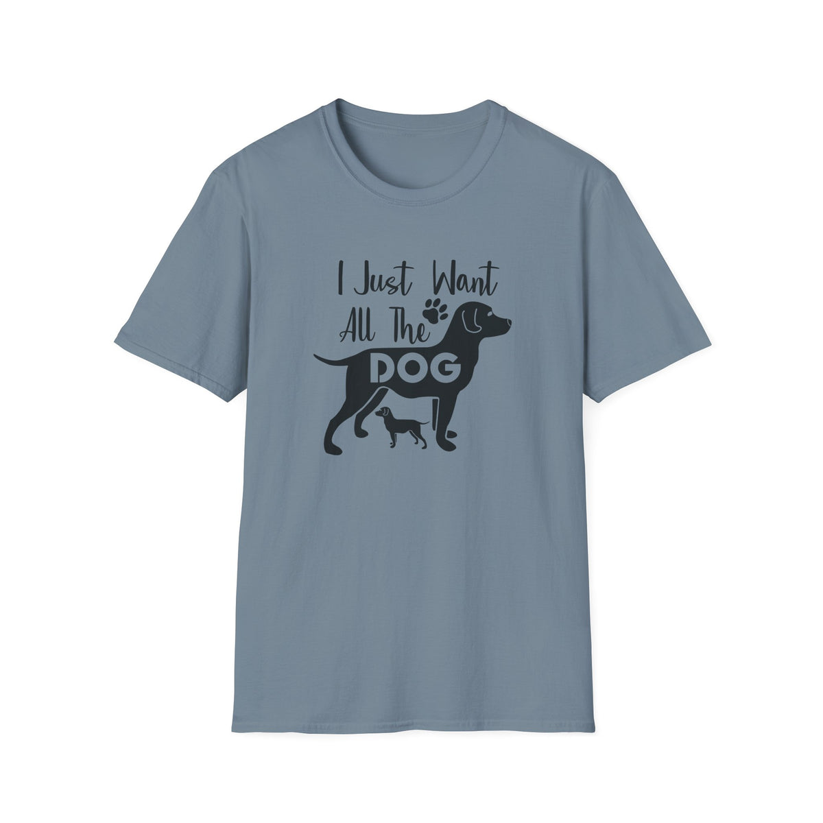 I Just Want All The Dogs T-Shirt Cute Dog Lover Graphic Tee Unisex Cotton T-Shirt Gildan Softstyle 64000 Tee