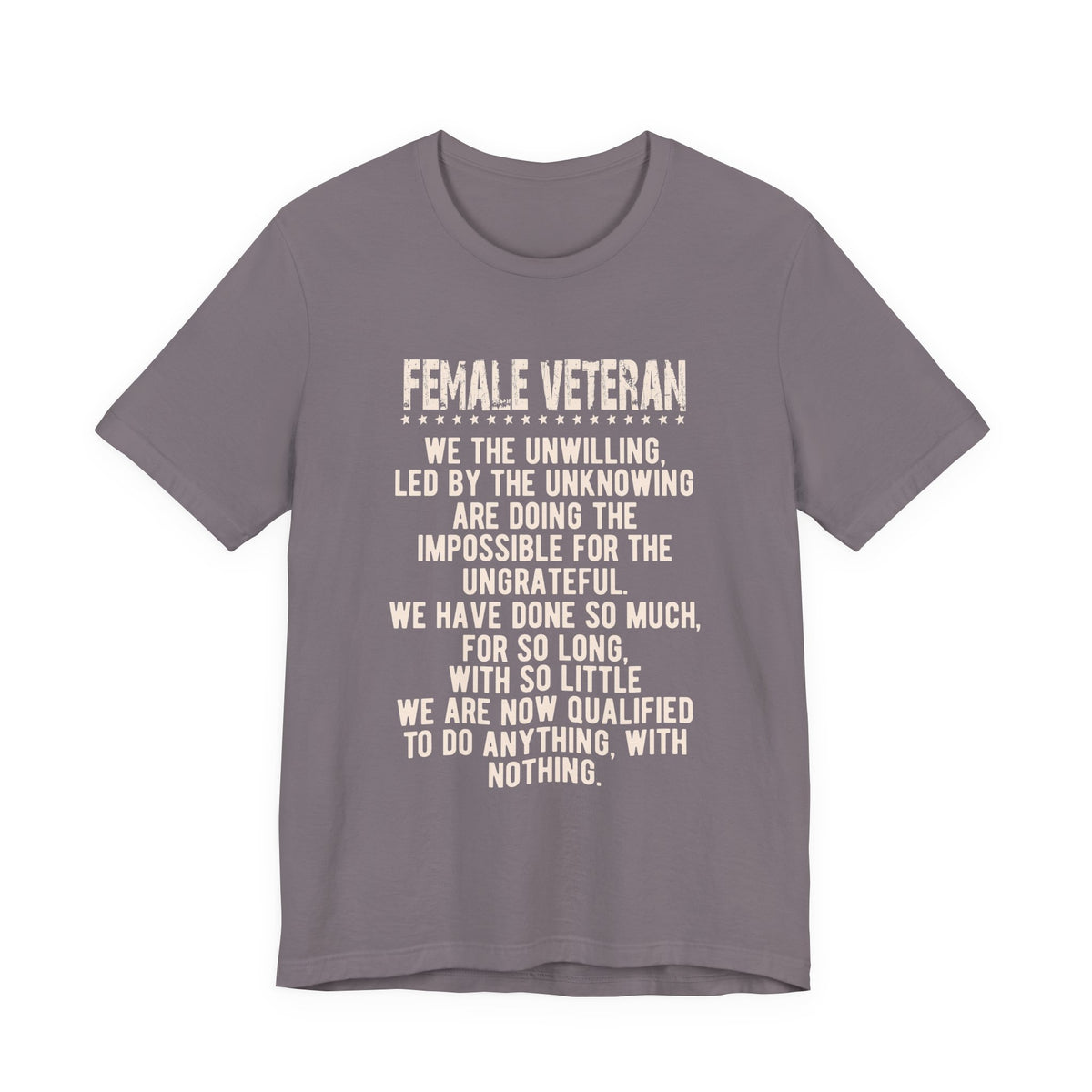 Female Veteran Quote Tee Unisex Cotton Military Pride Shirt, Service Tribute v5