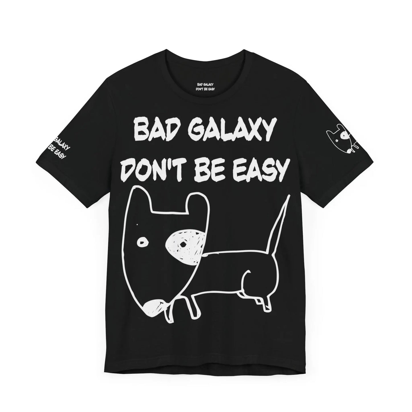 Funny Dog Tee Shirt From Bad Galaxy 100 Percent Cotton Made In USA Eco Friendly Inks