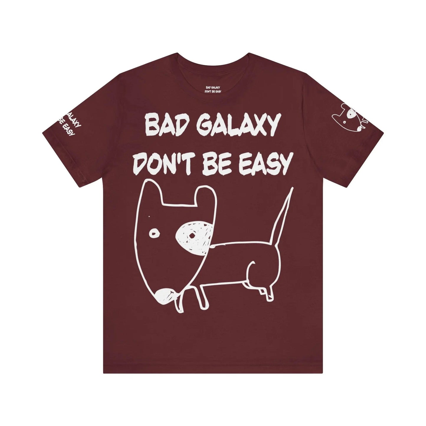 Funny Dog Tee Shirt From Bad Galaxy 100 Percent Cotton Made In USA Eco Friendly Inks