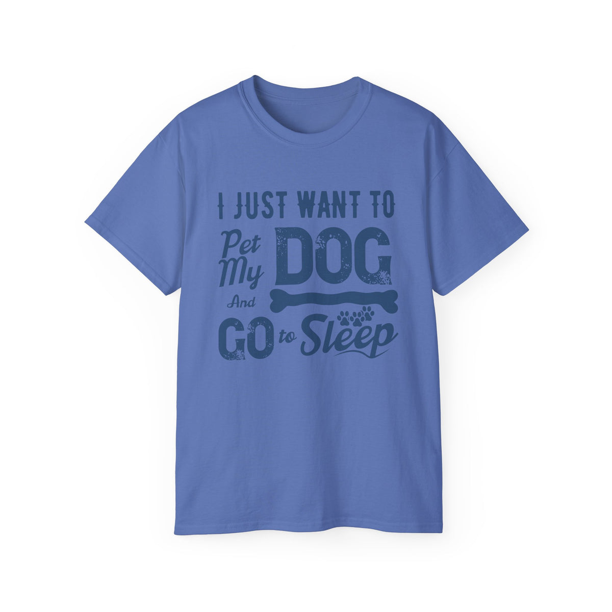 I Just Want To Pet My Dog And Go To Sleep T-Shirt | Dog Lover Tee