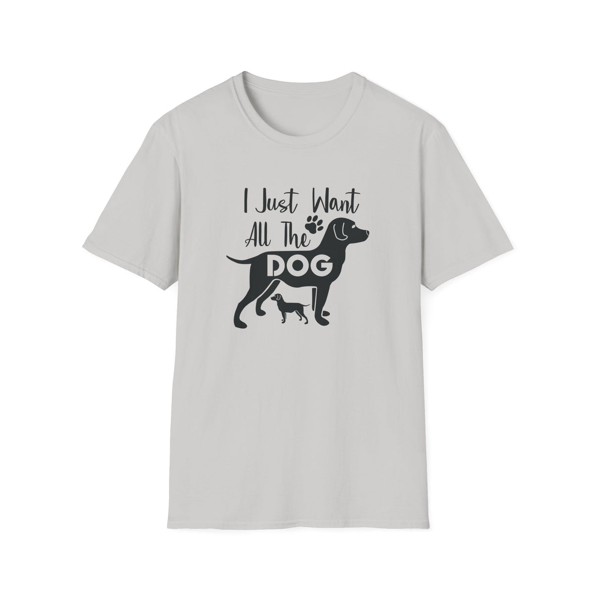 I Just Want All The Dogs T-Shirt Cute Dog Lover Graphic Tee Unisex Cotton T-Shirt Gildan Softstyle 64000 Tee