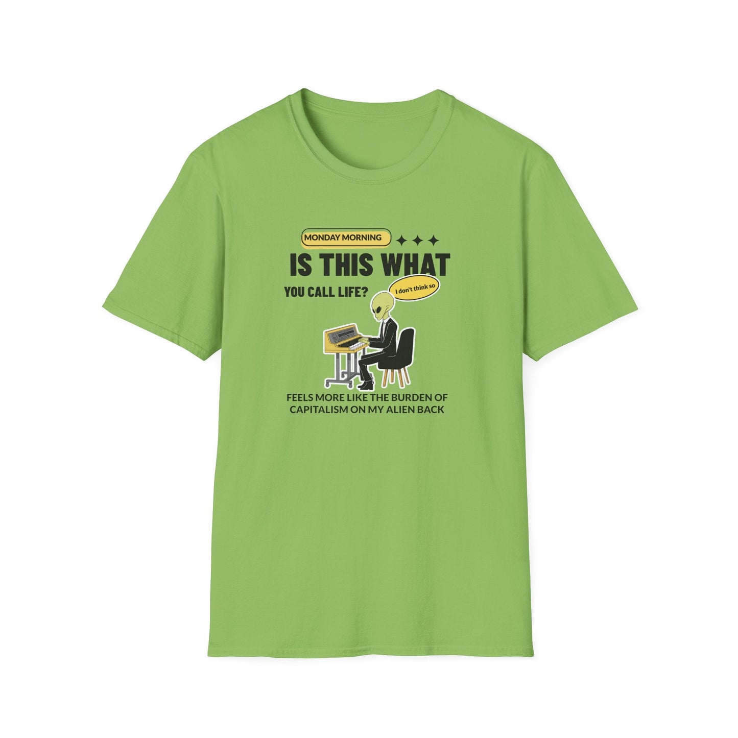 Alien at Desk TShirt  Is This What You Call Life- Funny Sarcastic Graphic Tee